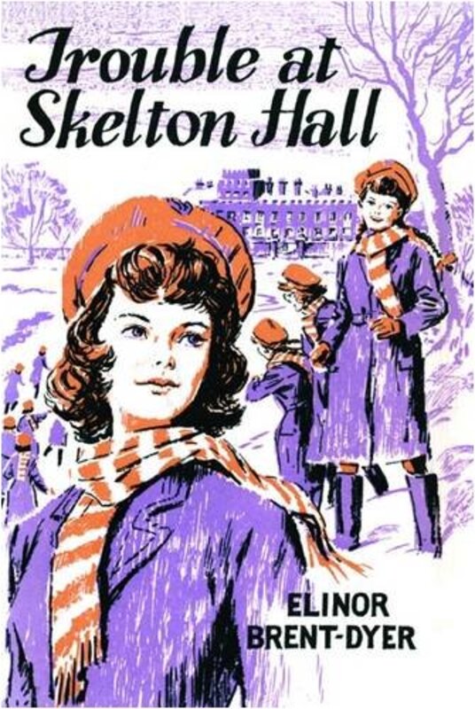 Book cover for "Trouble at Skelton Hall" by Elinor M Brent Dyer