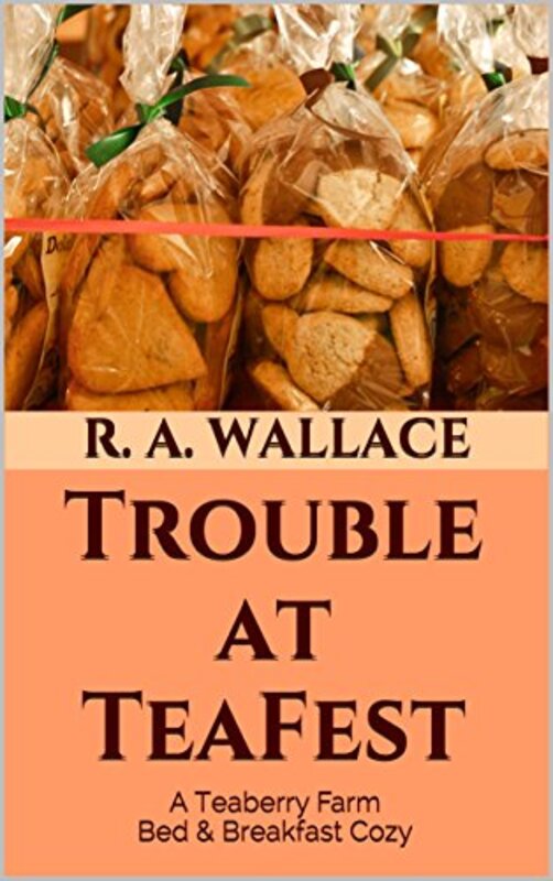 Book cover for "Trouble at TeaFest" by RA Wallace