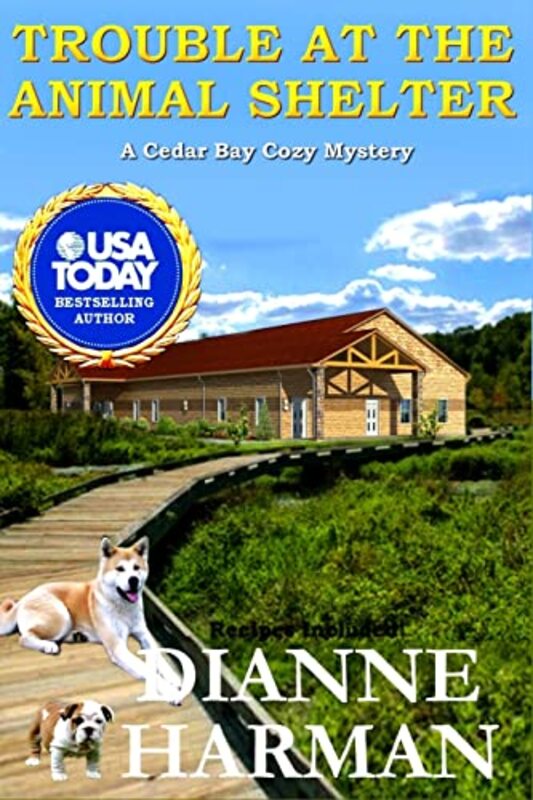 Book cover for "Trouble at the Animal Shelter" by Dianne Harman