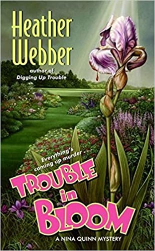 Book cover for "Trouble in Bloom" by Heather Webber
