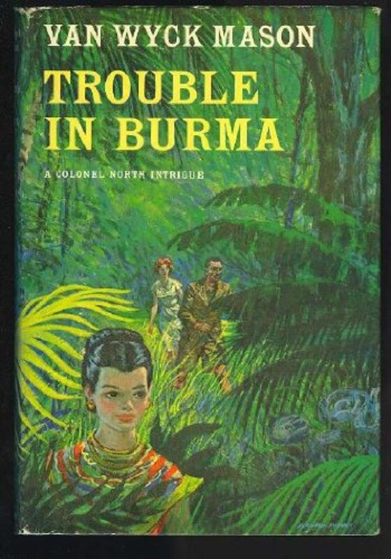 Book cover for "Trouble in Burma" by F Van Wyck Mason