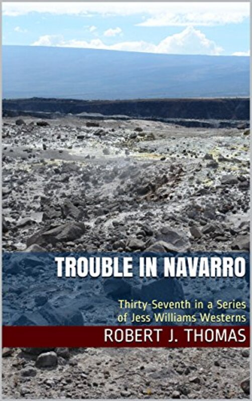 Book cover for "Trouble in Navarro" by Robert J Thomas