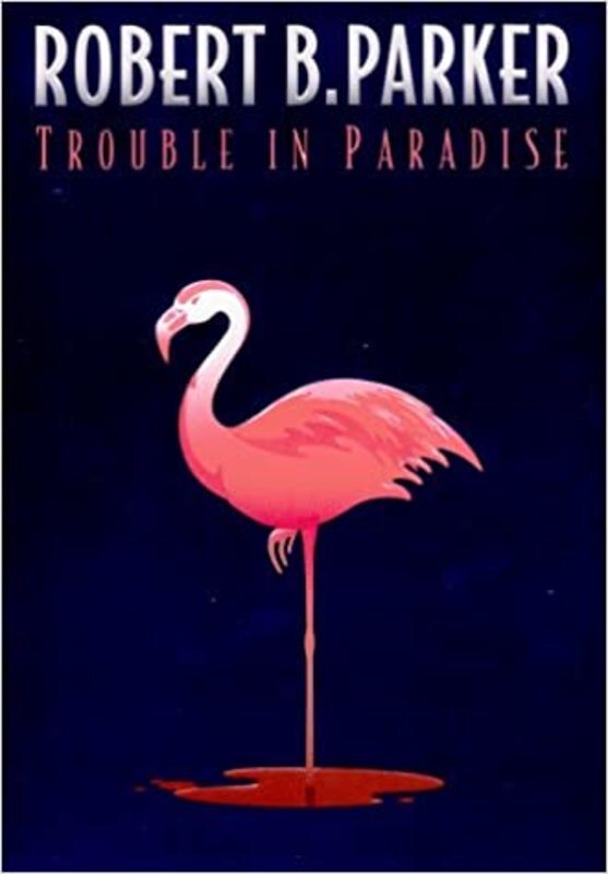 Book cover for "Trouble in Paradise" by Robert B Parker
