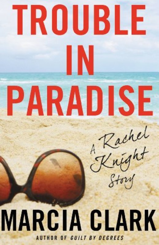 Book cover for "Trouble in Paradise" by Marcia Clark