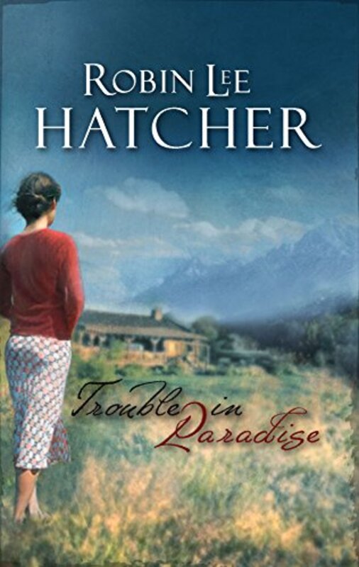 Book cover for "Trouble in Paradise" by Robin Lee Hatcher
