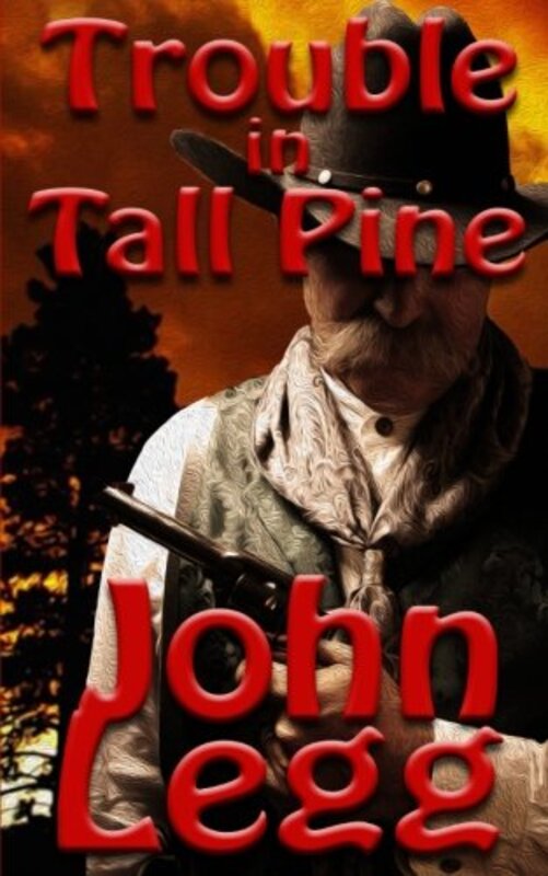 Book cover for "Trouble in Tall Pine" by John Legg