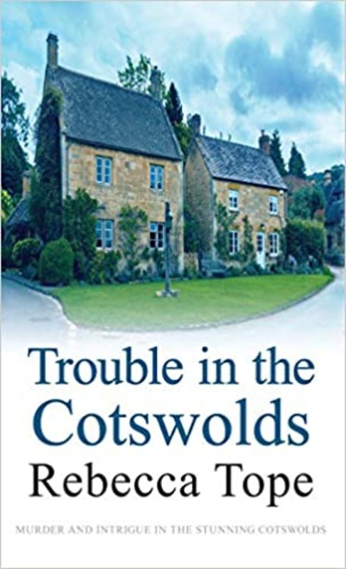 Book cover for "Trouble in the Cotswolds" by Rebecca Tope
