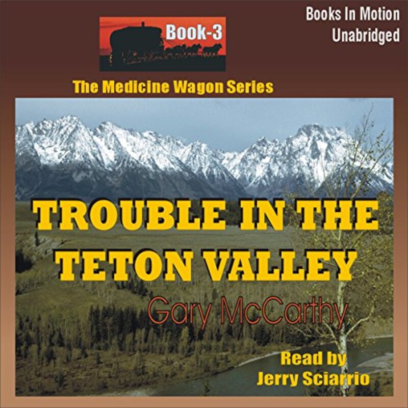 Book cover for "Trouble in the Teton Valley" by Gary McCarthy