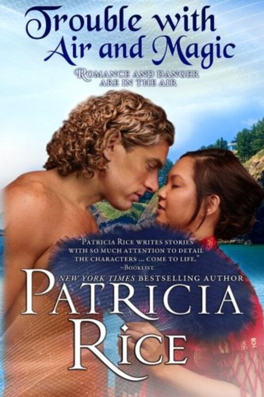 Book cover for "Trouble with Air and Magic" by Patricia Rice