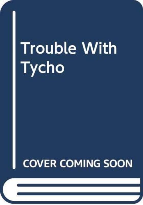 Book cover for "Trouble with Tycho" by Clifford D Simak