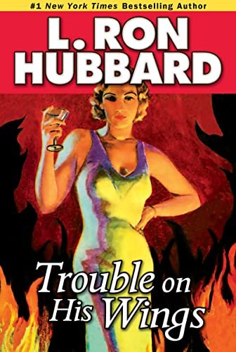 Book cover for "Trouble on His Wings" by L Ron Hubbard
