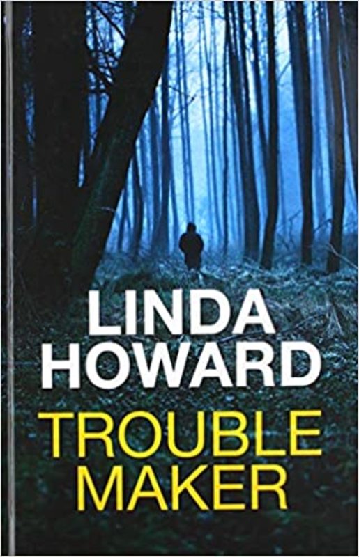 Book cover for "Troublemaker" by Linda Howard