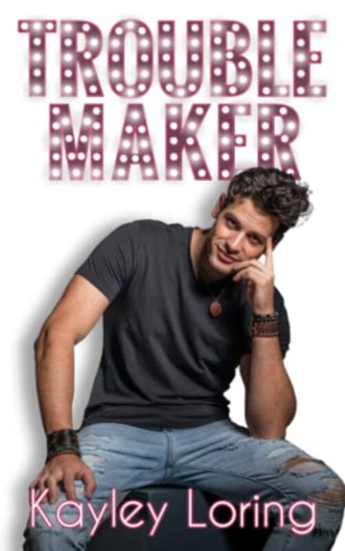 Book cover for "Troublemaker" by Kayley Loring
