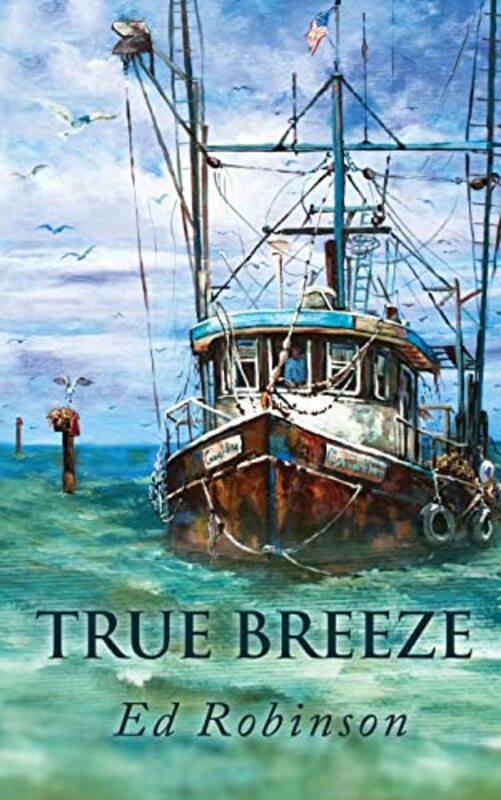 Book cover for "True Breeze" by Ed Robinson