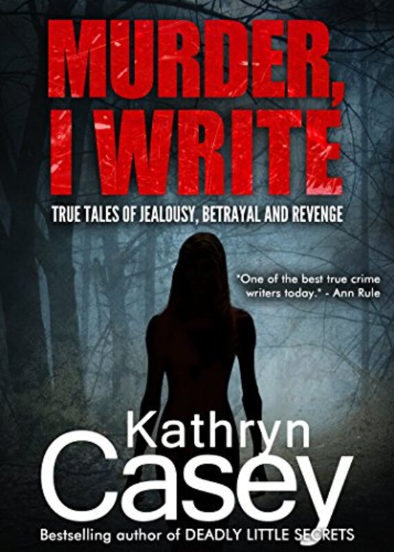 Book cover for "True Crime Files" by Kathryn Casey