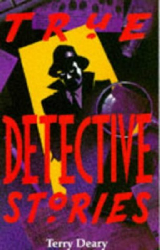 Book cover for "True Detective Stories" by Terry Deary
