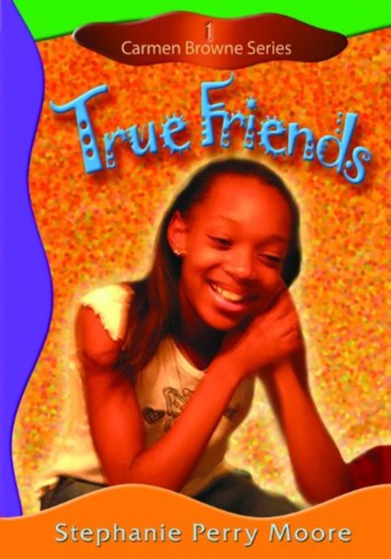 Book cover for "True Friends" by Stephanie Perry Moore