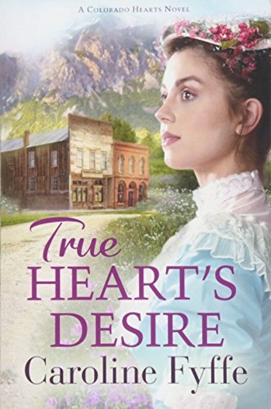 Book cover for "True Heart's Desire" by Caroline Fyffe