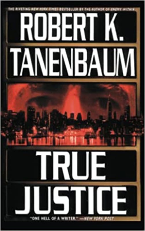 Book cover for "True Justice" by Robert K Tanenbaum