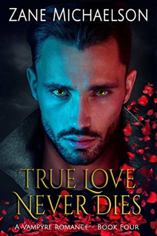 Book cover for "True Love Never Dies" by Zane Michaelson