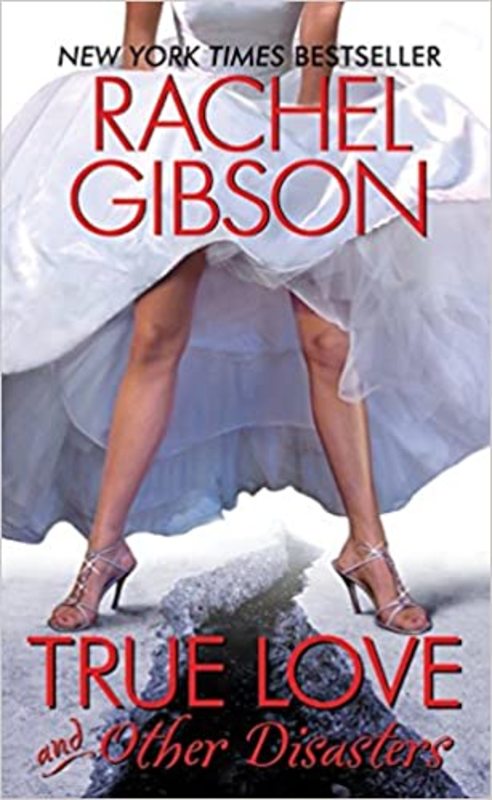 Book cover for "True Love and Other Disasters" by Rachel Gibson