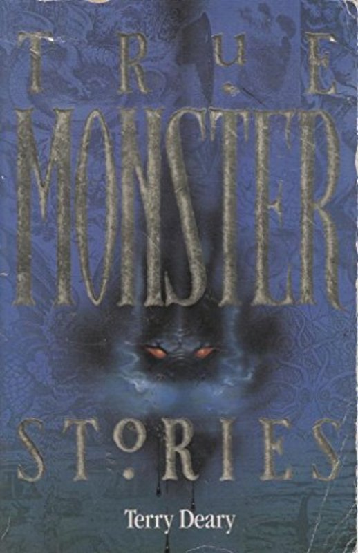 Book cover for "True Monster Stories" by Terry Deary