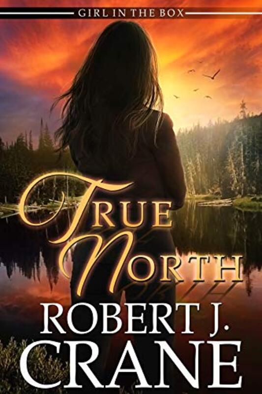 Book cover for "True North" by Robert J Crane