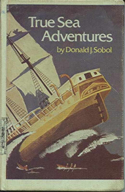 Book cover for "True Sea Adventures" by Donald J Sobol