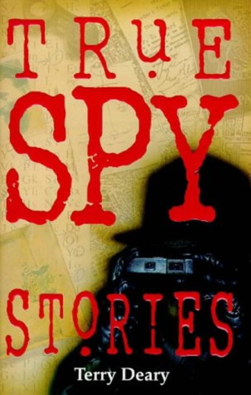 Book cover for "True Spy Stories" by Terry Deary