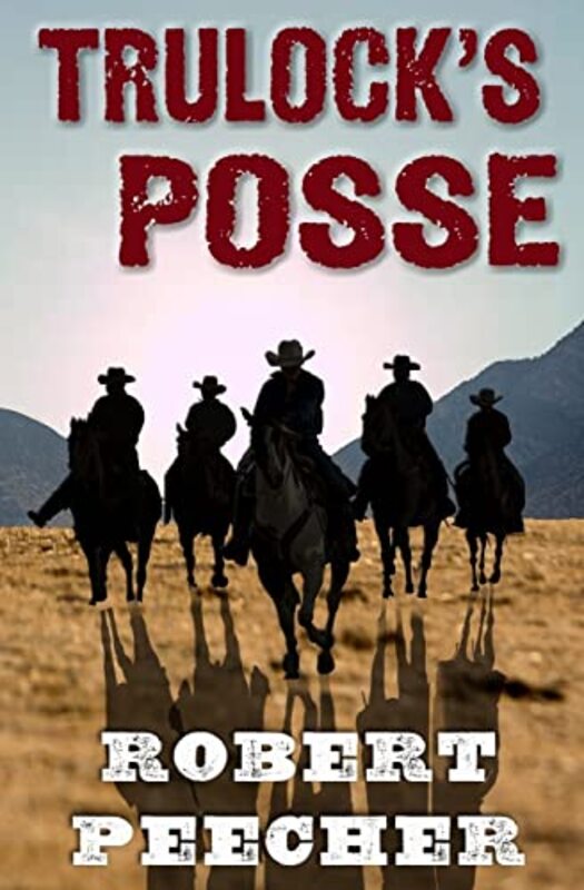 Book cover for "Trulock's Posse" by Robert Peecher