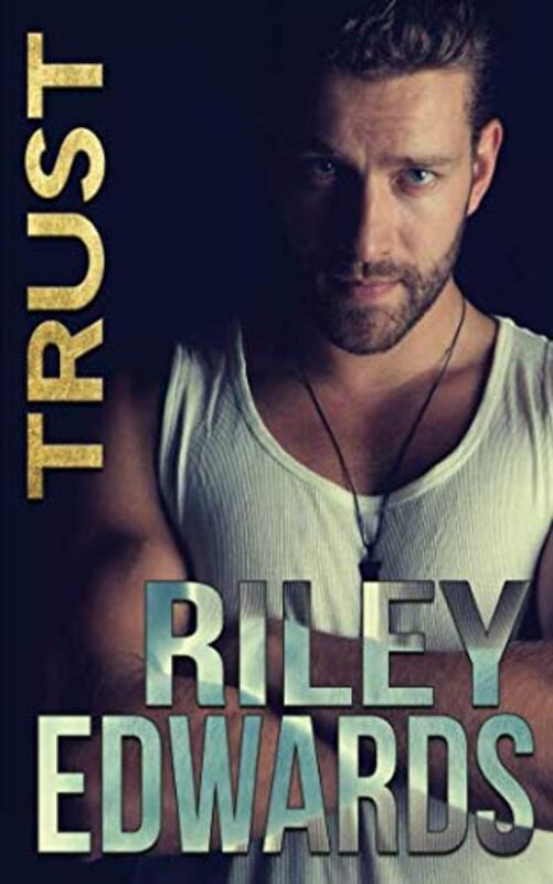 Book cover for "Trust" by Riley Edwards