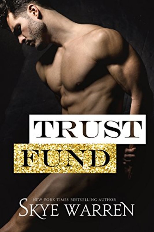 Book cover for "Trust Fund" by Skye Warren