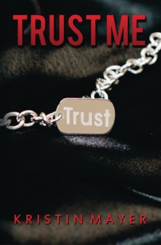 Book cover for "Trust Me" by Kristin Mayer