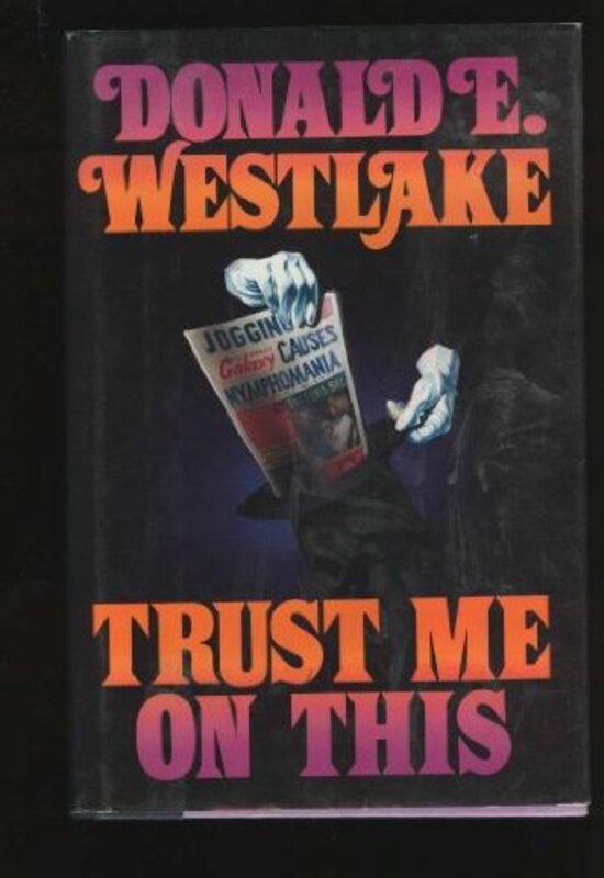 Book cover for "Trust Me On This" by Donald E Westlake