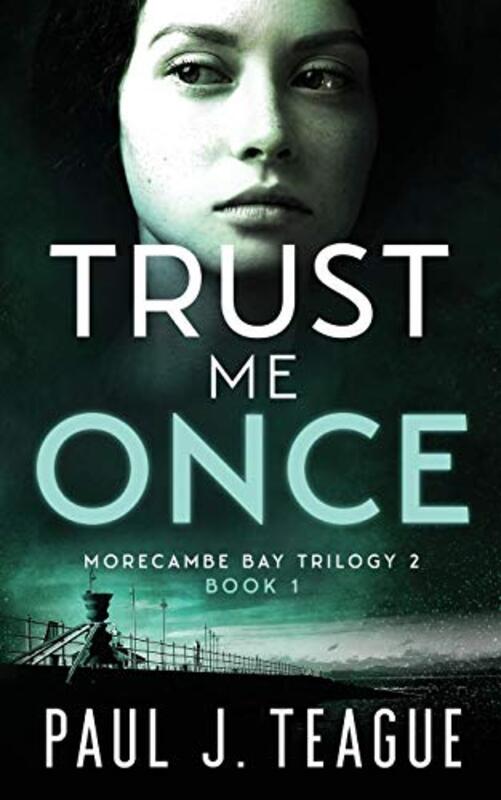 Book cover for "Trust Me Once" by Paul J Teague
