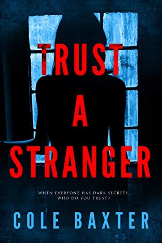 Book cover for "Trust a Stranger" by Cole Baxter