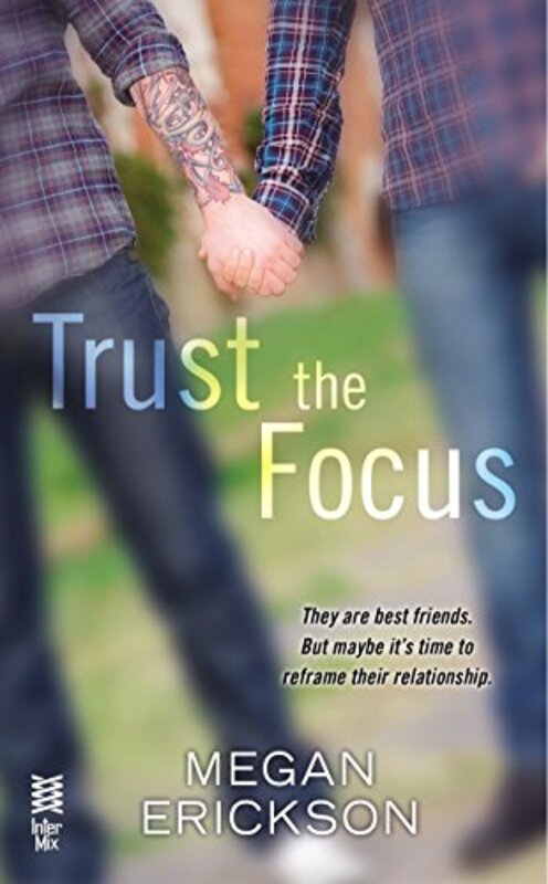 Book cover for "Trust the Focus" by Megan Erickson
