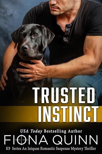 Book cover for "Trusted Instinct" by Fiona Quinn