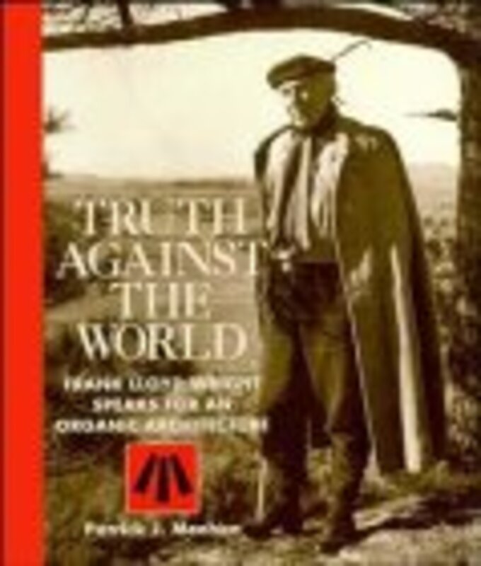 Book cover for "Truth Against the World" by Frank Lloyd Wright