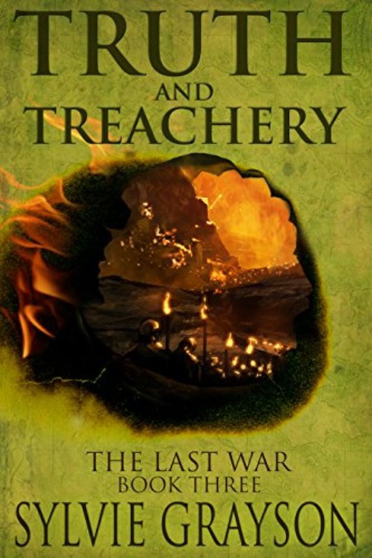Book cover for "Truth and Treachery, The Last War" by Sylvie Grayson