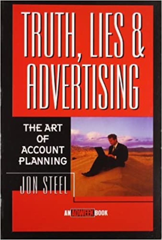 Book cover for "Truth, Lies & Advertising" by Jon Steel