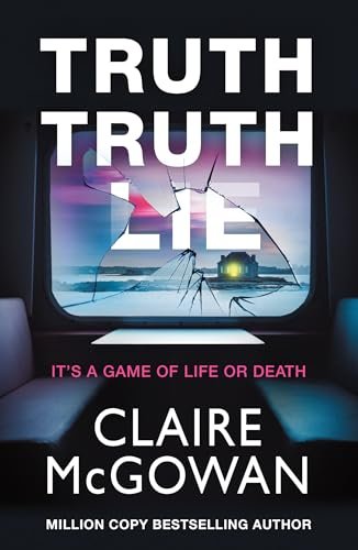 Book cover for "Truth Truth Lie" by Claire McGowan