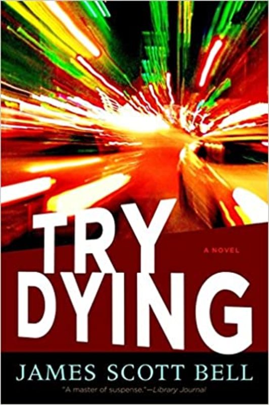 Book cover for "Try Dying" by James Scott Bell