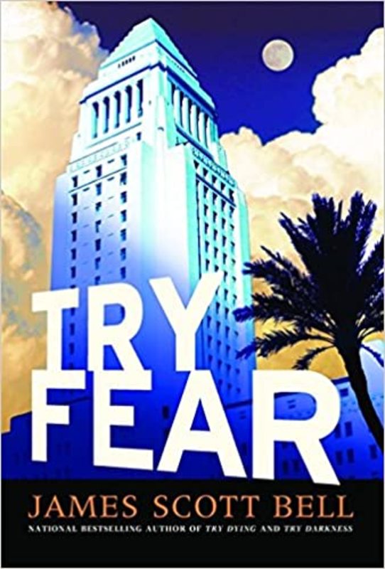 Book cover for "Try Fear" by James Scott Bell