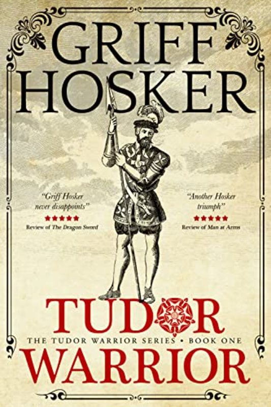 Book cover for "Tudor Warrior" by Griff Hosker