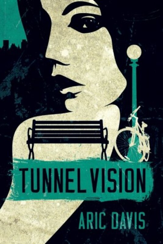 Book cover for "Tunnel Vision" by Aric Davis