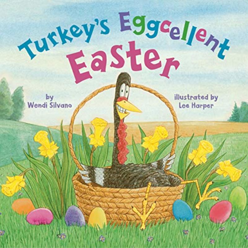 Book cover for "Turkey's Eggcellent Easter" by Wendi Silvano