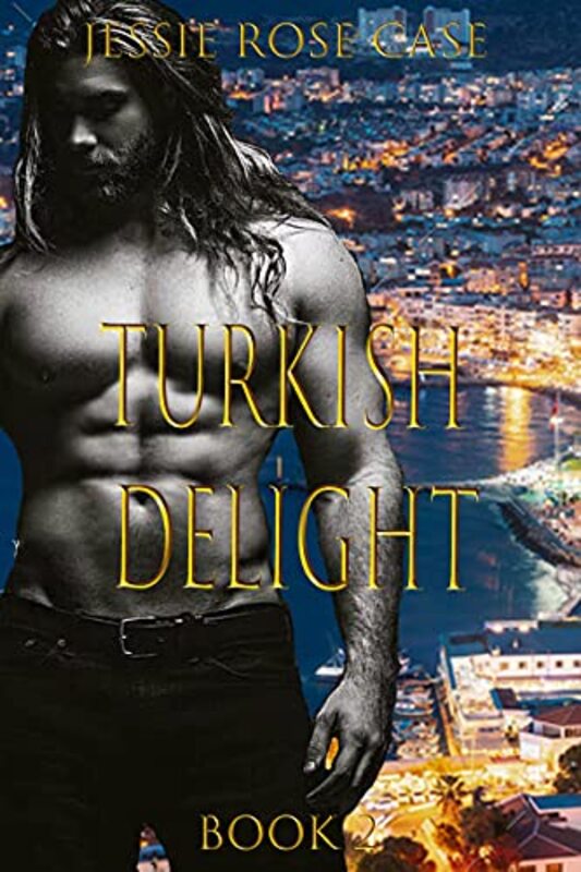 Book cover for "Turkish Delight: Book 2" by Jessie Rose Case