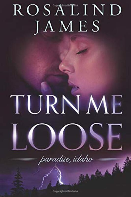 Book cover for "Turn Me Loose" by Rosalind James