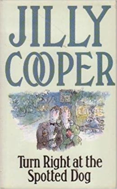 Book cover for "Turn Right At The Spotted Dog" by Jilly Cooper